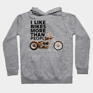 I like bikes more than people Humorous Auto Enthusiast tee 7 Hoodie